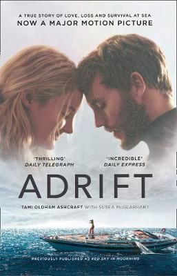 Adrift : A True Story of Love, Loss and Survival at Sea Adrift : A True Story of Love, Loss and Survival at Sea