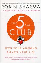 The 5 AM Club: Own Your Morning. Elevate Your Life