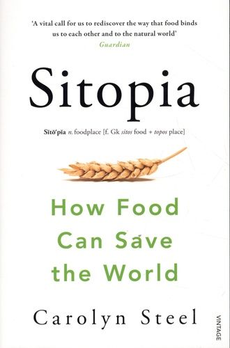 Sitopia - How Food Can Save the World