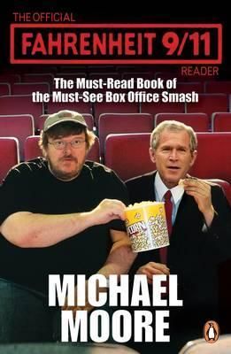 The Official Fahrenheit 9-11 Reader The Official Fahrenheit 9-11 Reader