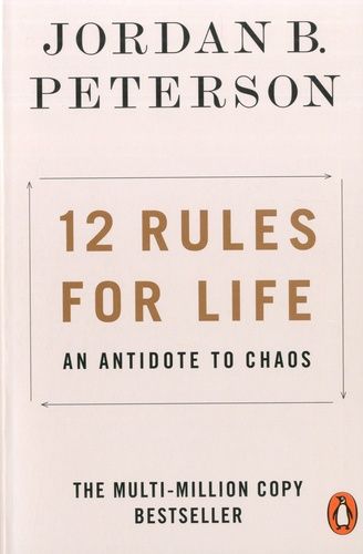 12 Rules for Life - An Antidote to Chaos