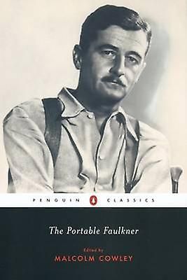 The Portable Faulkner by Malcolm Cowley The Portable Faulkner by Malcolm Cowley
