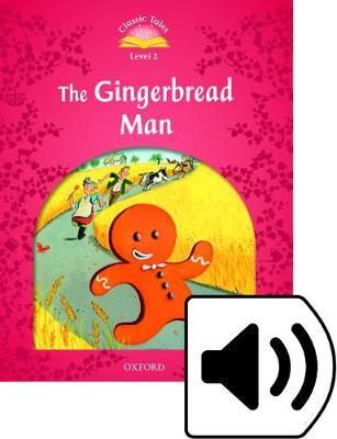 Classic Tales Second Edition: Level 2: The Gingerbread Man Audio Pack Classic Tales Second Edition: Level 2: The Gingerbread Man Audio Pack