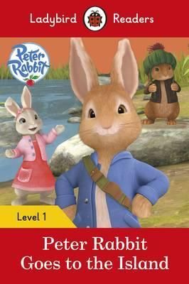 Peter Rabbit: Goes to the Island - Ladybird Readers Level 1 Peter Rabbit: Goes to the Island - Ladybird Readers Level 1
