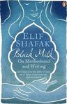 Black Milk : On Motherhood and Writing