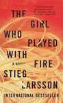 The Girl Who Played With Fire : Book 2 of the Millennium Trilogy