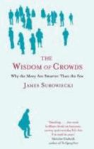 The Wisdom of Crowds - Why the Many Are Smarter Than the Few