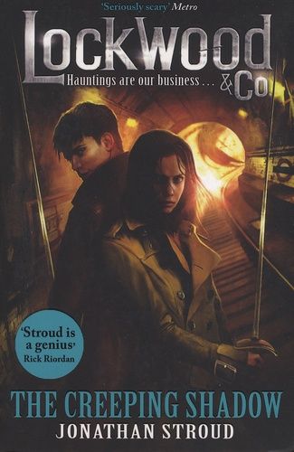 Lockwood & Co - Book 4, The Creeping Shadow Lockwood & Co - Book 4, The Creeping Shadow