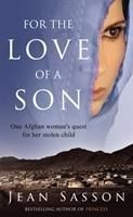 For the Love of a Son : One Afghan Woman's Quest for her Stolen Child For the Love of a Son : One Afghan Woman's Quest for her Stolen Child