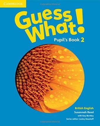 Guess What! Level 2 Pupil's Book British English Guess What! Level 2 Pupil's Book British English