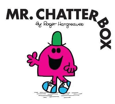 Mr. Chatterbox Mr. Chatterbox