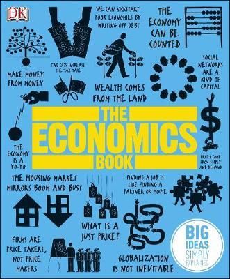 The Economics Book : Big Ideas Simply Explained