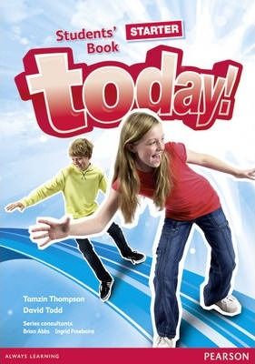 Today! Starter Students' Book Today! Starter Students' Book