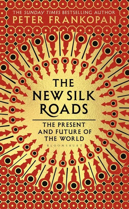 The New Silk Roads : The Present and Future of the World