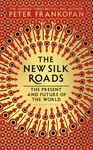 The New Silk Roads : The Present and Future of the World