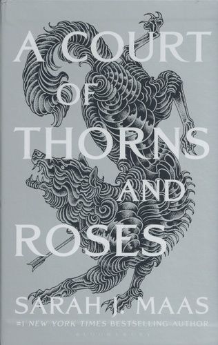 A Court of Thorns and Roses A Court of Thorns and Roses