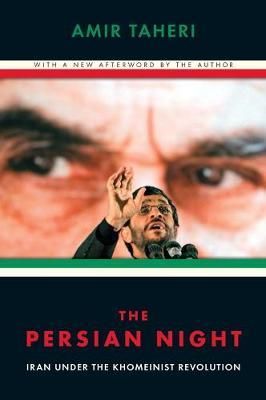 The Persian Night : Iran under the Khomeinist Revolution The Persian Night : Iran under the Khomeinist Revolution
