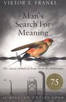 Man's Search for Meaning - The Classic Tribute to Hope from the Holocaust