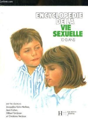 Encyclopédie de la vie sexuelle - 10-13 ans