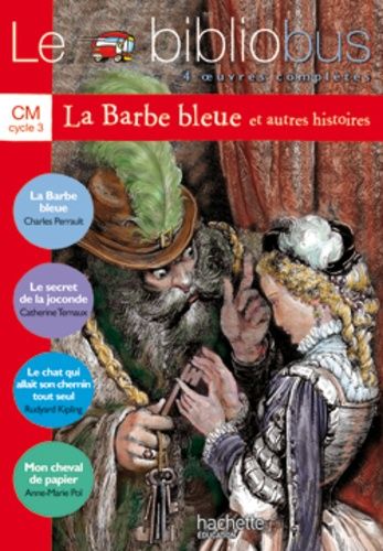 Le Bibliobus n° 2 CM Cycle 3 Parcours de lecture de 4 oeuvres : La Barbe bleue ; Le secret de la Joconde ; Le chat qui allait son chemin tout seul ; Mon cheval de papier Le Bibliobus n° 2 CM Cycle 3 Parcours de lecture de 4 oeuvres : La Barbe bleue ; Le secret de la Joconde ; Le chat qui allait son chemin tout seul ; Mon cheval de papier
