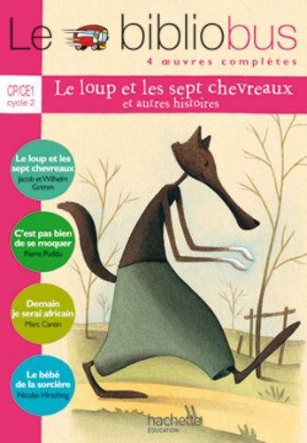 Le Bibliobus n° 14 CP/CE1 Parcours de lecture de 4 oeuvres : Le loup et les sept chevreaux ; C'est pas bien de se moquer ; Demain je serai africain ; Le bébé de la sorcière Le Bibliobus n° 14 CP/CE1 Parcours de lecture de 4 oeuvres : Le loup et les sept chevreaux ; C'est pas bien de se moquer ; Demain je serai africain ; Le bébé de la sorcière