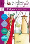 Le bibliobus n° 22 CM - 4 oeuvres complètes : Raiponce ; Le loup mon oeil ! Thésée et le Minotaure ; Toto l'ornithorynque et le maître des brumes