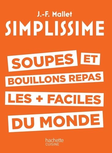 Soupes et bouillons les plus faciles du monde