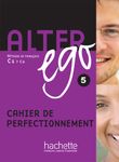 Alter ego 5 C1/C2 - Cahier de perfectionnement