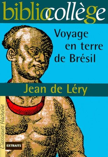 Journal de bord de Jean de Lery en terre de Brésil 1557 Editions de Paris  1957