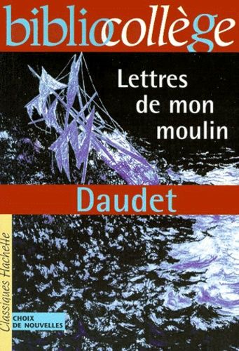 Lettres de mon moulin. Texte intégral avec dossier