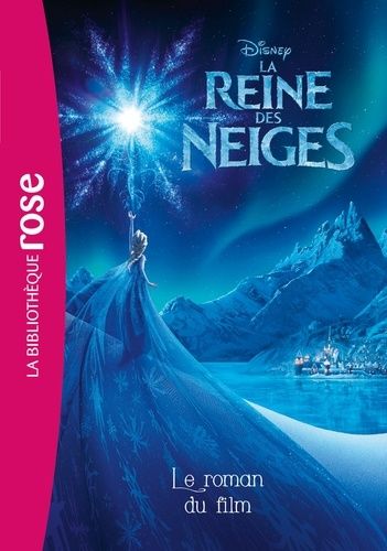 La Reine des Neiges - Le roman du film La Reine des Neiges - Le roman du film
