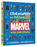 L'encyclopédie junior des personnages Marvel - Ton guide ultime