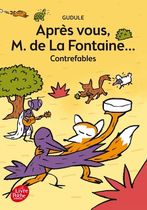 Après vous M. de La Fontaine... - Contrefables