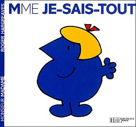 Madame Je-Sais-Tout Madame Je-Sais-Tout