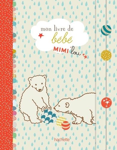 Mon livre de bébé Mimi'lou Mon livre de bébé Mimi'lou
