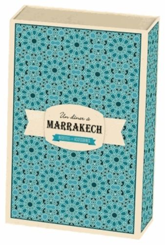 Un dîner à Marrakech - Recettes et accessoires