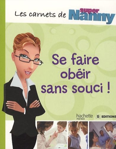 Se faire obéir sans souci ! Se faire obéir sans souci !