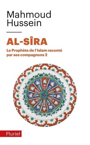 Al-Sîra - Le Prophète de l'Islam raconté par ses compagnons Tome 2