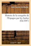 Histoire de la conquête de l'Espagne par les Arabes