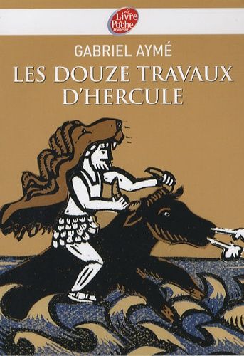 Les douze travaux d'Hercule - Récits des temps mythologiques