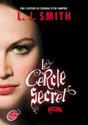 Le Cercle secret Tome 3 Le Cercle secret Tome 3
