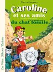 Caroline et ses amis, le mystère du chat fossile