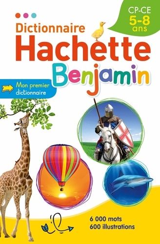 Dictionnaire Hachette Benjamin CP-CE 5-8 ans