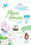 Français 6e cycle 3 Fleurs d'encre - Livre de l'élève