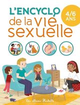 L'encyclo de la vie sexuelle - 4-6 ans