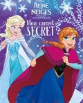 Mon Carnet secret La Reine des Neiges - Carnet secret