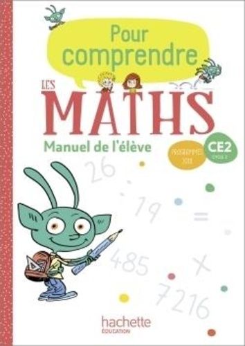 Mathématiques CE2 Cycle 2 Pour comprendre les maths - Manuel de l'élève