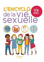 L'encyclo de la vie sexuelle - 7-9 ans