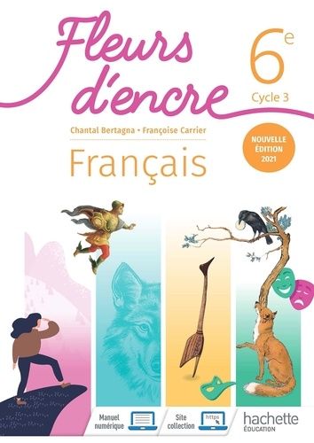 Français 6e Cycle 3 Fleurs d'encre Français 6e Cycle 3 Fleurs d'encre