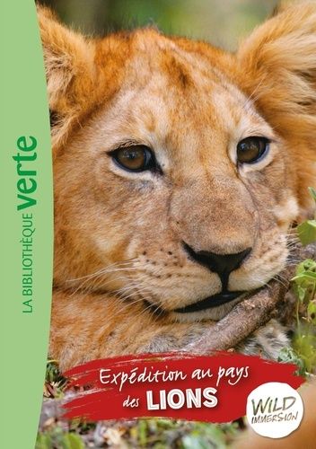 Wild Immersion Tome 1 - Expédition au pays des lions